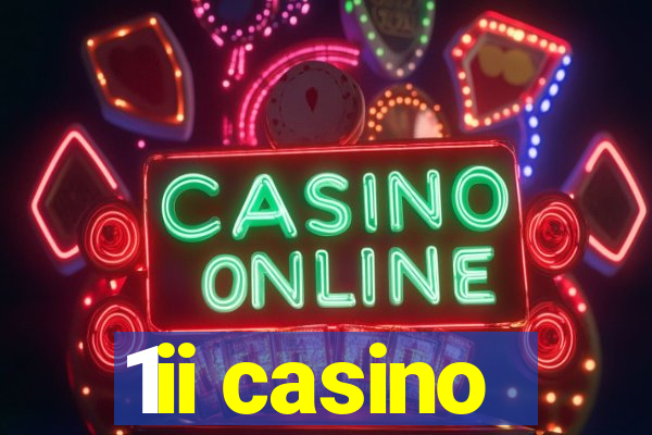 1ii casino